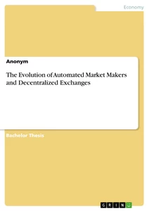 Titel: The Evolution of Automated Market Makers and Decentralized Exchanges
