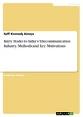 Title: Entry Modes to India's Telecommunication Industry. Methods and Key Motivations