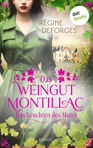 Titel: Das Weingut Montillac - Das Leuchten des Mutes