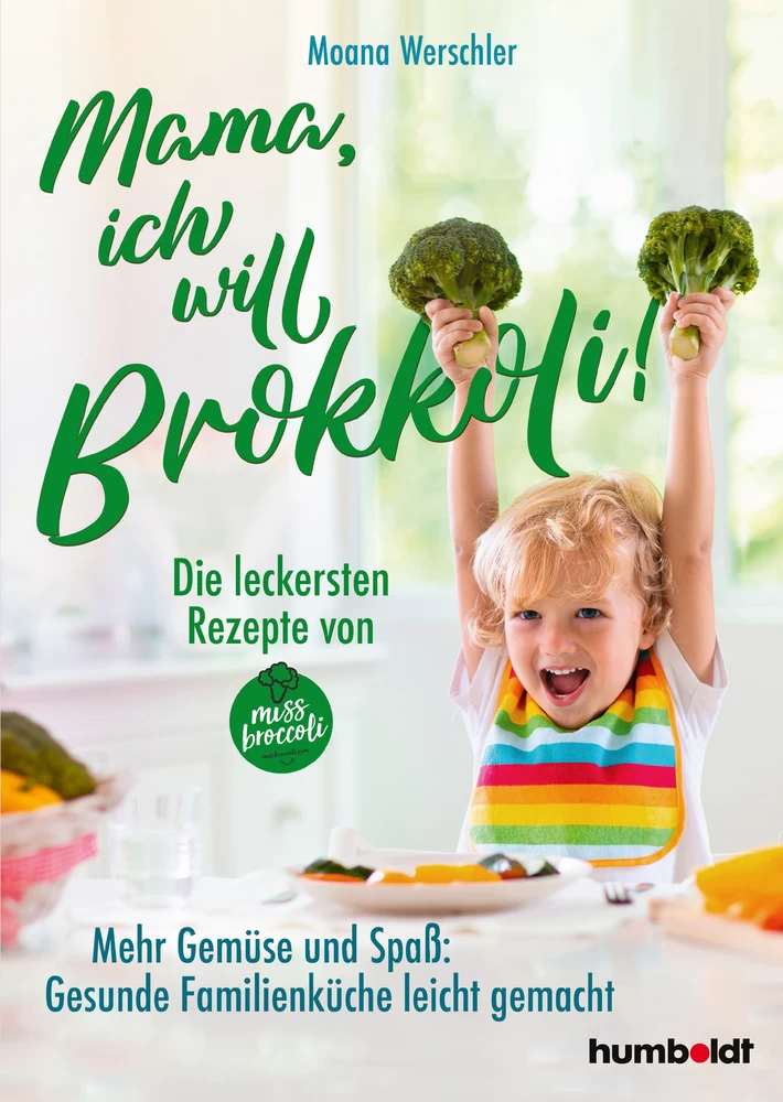 Titel: Mama, ich will Brokkoli!