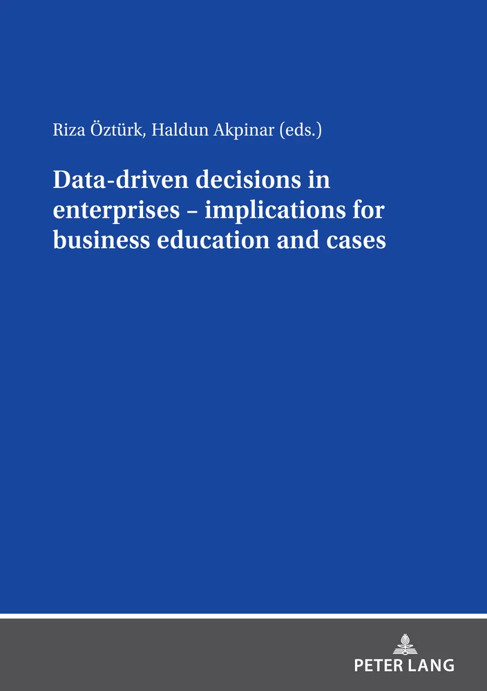 Title: Data driven decisions in enterprises – implications for business education and cases