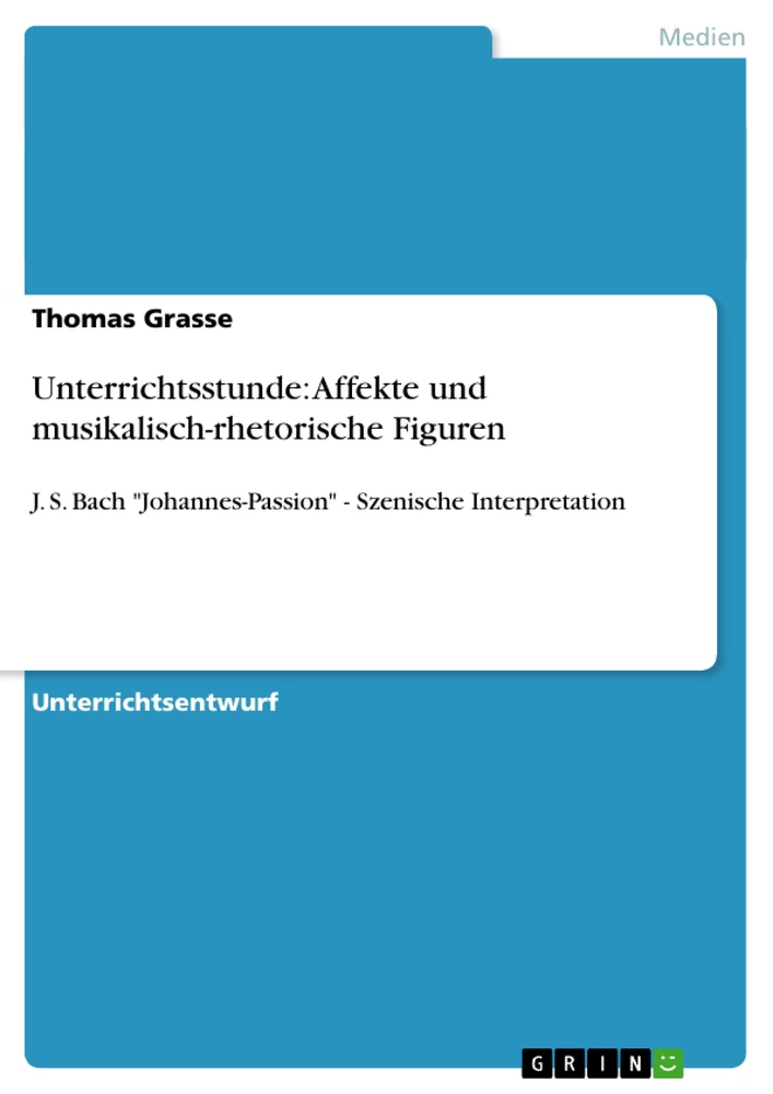 Title: Unterrichtsstunde: Affekte und musikalisch-rhetorische Figuren
