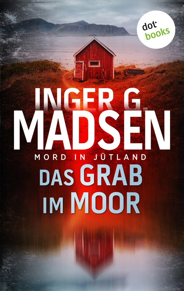 Titel: Mord in Jütland: Das Grab im Moor