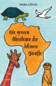 Titel: Die großen Abenteuer der kleinen Giraffe