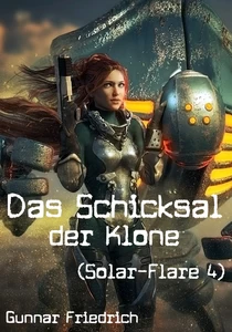 Titel: Das Schicksal der Klone (Solar-Flare 4)