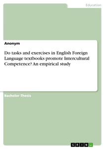 Title: Do tasks and exercises in English Foreign Language textbooks promote Intercultural Competence? An empirical study