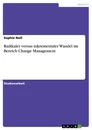 Titel: Radikaler versus inkrementaler Wandel im Bereich Change Management