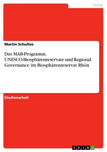 Título: Das MAB-Programm, UNESCO-Biosphärenreservate und Regional Governance im Biosphärenreservat Rhön