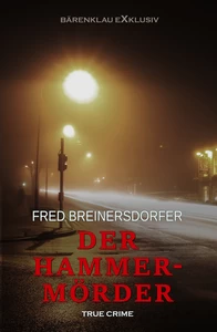 Titel: Der Hammermörder – True Crime