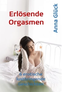Titel: Erlösende Orgasmen