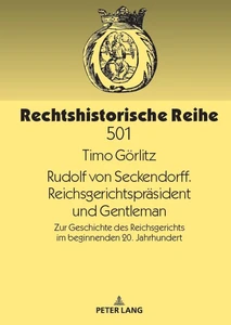 Title: Rudolf von Seckendorff. Reichsgerichtspräsident und Gentleman