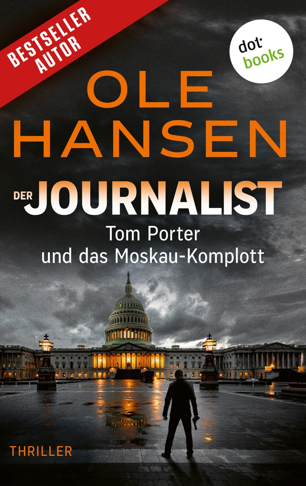 Titel: Der Journalist: Tom Porter und das Moskau-Komplott