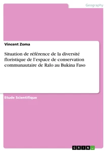 Titel: Situation de référence de la diversité floristique de l’espace de conservation communautaire de Ralo au Bukina Faso