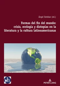 Title: Formas del fin del mundo: crisis, ecología y distopías en la literatura y la cultura latinoamericanas