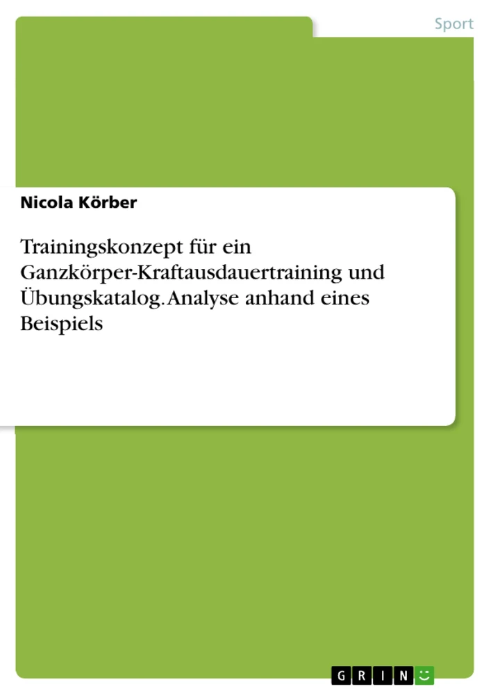 Titre: Trainingskonzept für ein Ganzkörper-Kraftausdauertraining und Übungskatalog. Analyse anhand eines Beispiels