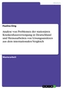 Titel: Analyse von Problemen der stationären Krankenhausversorgung in Deutschland und  Herausarbeiten von Lösungsansätzen aus dem internationalen Vergleich