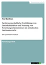 Titel: Fachwissenschaftliche Fortbildung von Lateinlehrkräften und Nutzung von Forschungserkenntnissen im schulischen Lateinunterricht