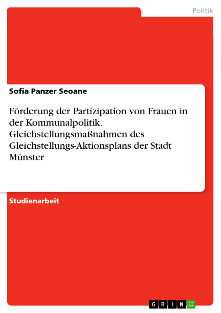 Titel: Förderung der Partizipation von Frauen in der Kommunalpolitik. Gleichstellungsmaßnahmen des Gleichstellungs-Aktionsplans der Stadt Münster