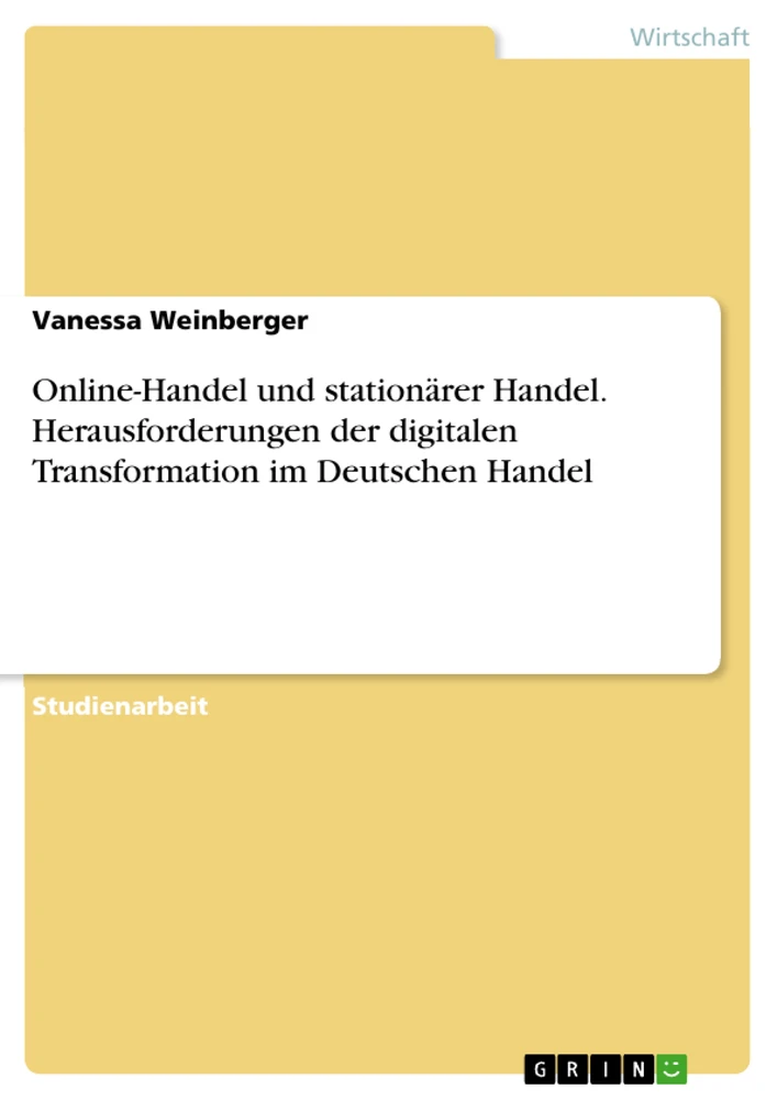 Titel: Online-Handel und stationärer Handel. Herausforderungen der digitalen Transformation im Deutschen Handel
