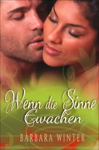 Titel: Wenn die Sinne erwachen (3)