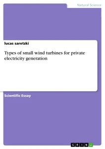 Titre: Types of small wind turbines for private electricity generation