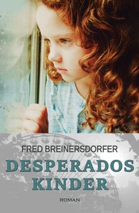 Titel: Desperados Kinder – Coming of Age: Ein Kriminalroman