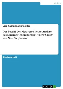 Título: Der Begriff des Metaverse heute. Analyse des Science-Fiction-Romans "Snow Crash" von Neal Stephenson