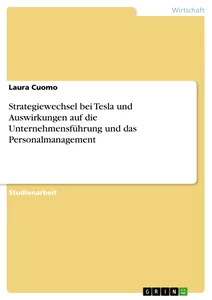 Titre: Strategiewechsel bei Tesla und Auswirkungen auf die Unternehmensführung und das Personalmanagement