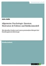 Titel: Allgemeine Psychologie. Emotion, Motivation & Volition und Rubikonmodell
