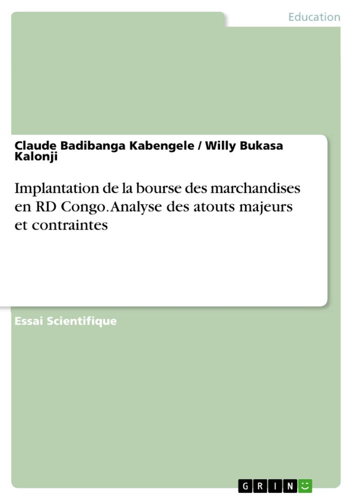 Title: Implantation de la bourse des marchandises en RD Congo. Analyse des atouts majeurs et contraintes