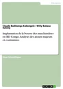 Titel: Implantation de la bourse des marchandises en RD Congo. Analyse des atouts majeurs et contraintes