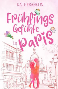 Titel: Frühlingsgefühle in Paris