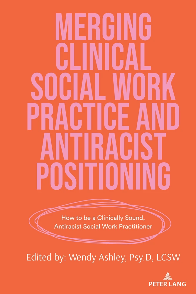 Title: Merging Clinical Social Work Practice and Antiracist Positioning