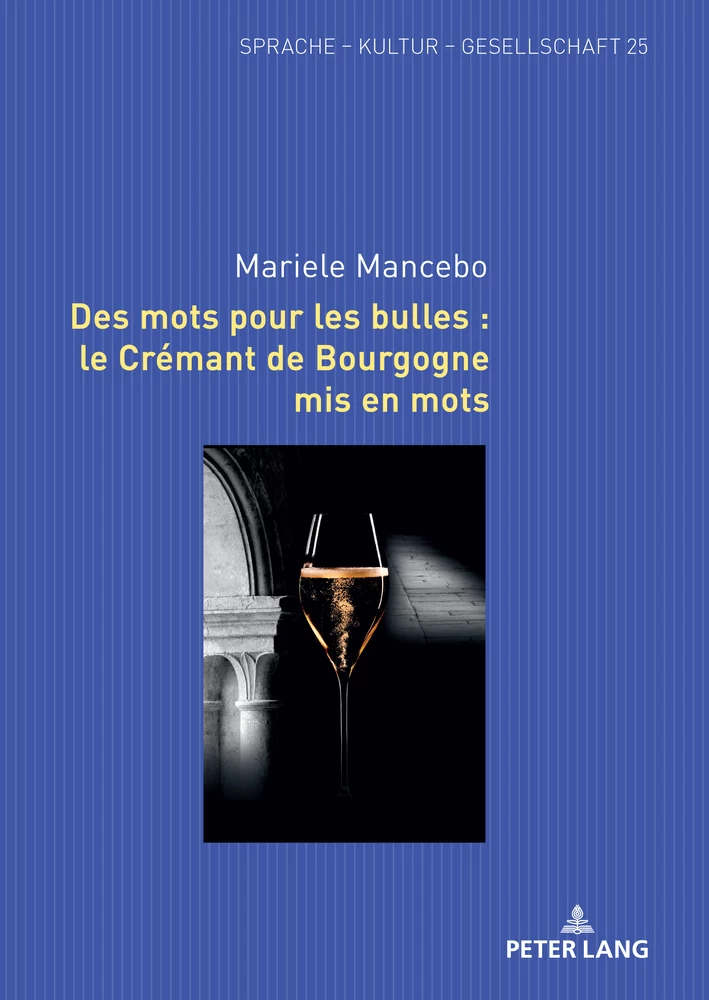 Titre: Des mots pour les bulles : le Crémant de Bourgogne mis en mots