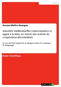 Title: Autorités traditionnelles camerounaises et appui à la mise en œuvre des actions de coopération décentralisée