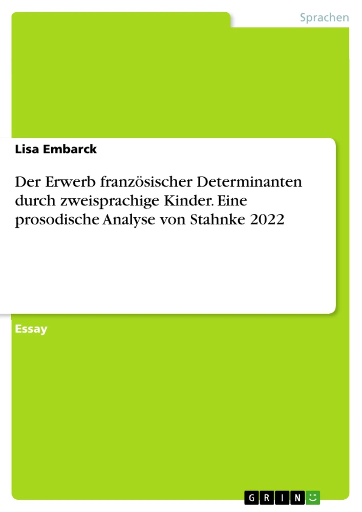 Title: Der Erwerb französischer Determinanten durch zweisprachige Kinder. Eine prosodische Analyse von Stahnke 2022