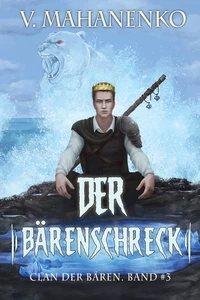Titel: Der Bärenschreck (Clan der Bären Band 3): Fantasy-Saga