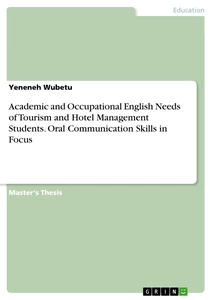 Title: Academic and Occupational English Needs of Tourism and Hotel Management Students. Oral Communication Skills in Focus