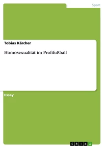 Titel: Homosexualität im Profifußball