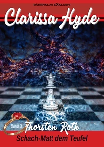 Titel: Clarissa Hyde: Band 3 – Schach-Matt dem Teufel