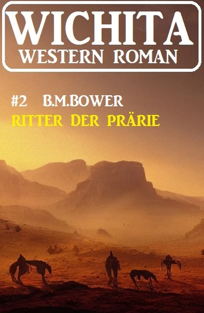 Titel: Ritter der Prärie: Wichita Western Roman 2
