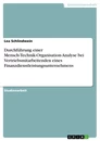 Titel: Durchführung einer Mensch-Technik-Organisation-Analyse bei Vertriebsmitarbeitenden eines Finanzdienstleistungsunternehmens