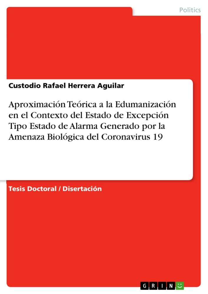 Titel: Aproximación Teórica a la Edumanización en el Contexto del Estado de Excepción Tipo Estado de Alarma Generado por la Amenaza Biológica del Coronavirus 19