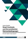 Titel: Smart Contracts und ihre juristischen Rahmenbedingungen in Deutschland. Wie werden digitale Verträge eingesetzt?