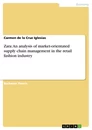 Titre: Zara: An analysis of market-orientated supply chain management in the retail fashion industry
