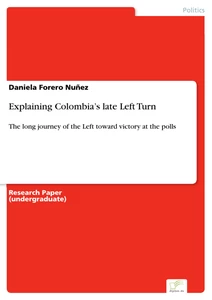 Titel: Explaining Colombia’s late Left Turn