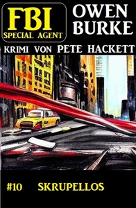 Titel: ​Special Agent Owen Burke 10: Skrupellos