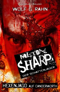 Titel: Milton Sharp, der Schattenjäger – Hexenjagd auf Canderworth