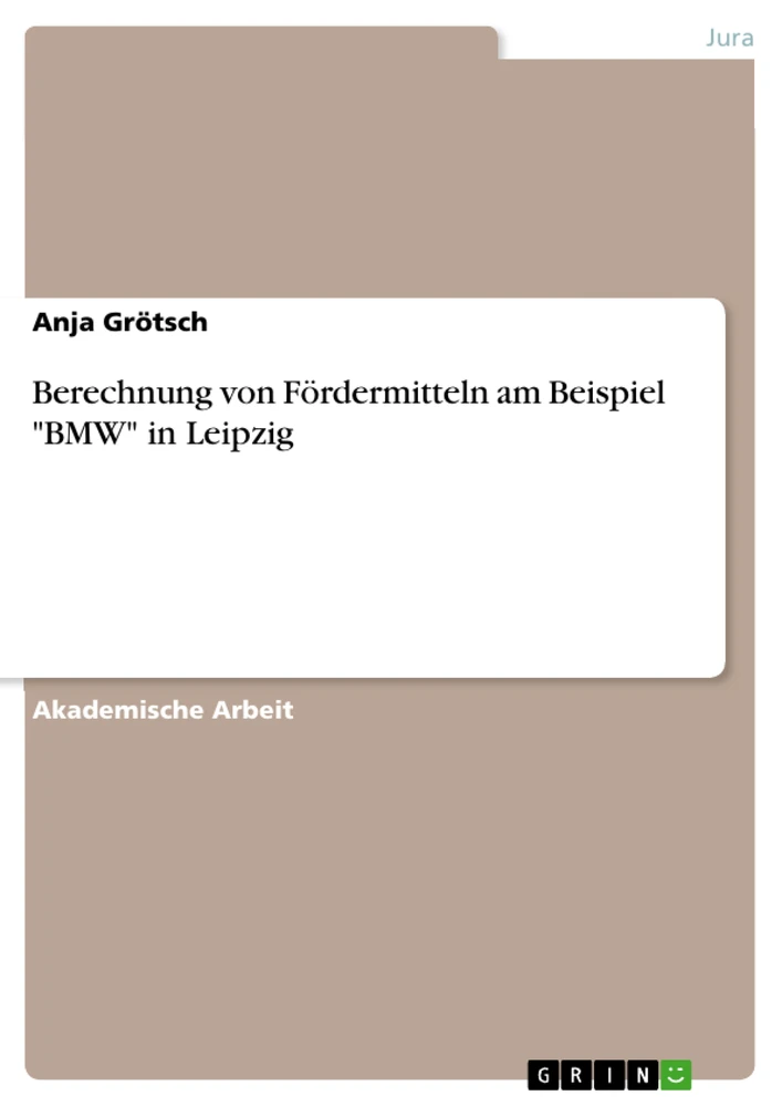 Titre: Berechnung von Fördermitteln am Beispiel "BMW" in Leipzig