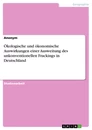 Titel: Ökologische und ökonomische Auswirkungen einer Ausweitung des unkonventionellen Frackings in Deutschland